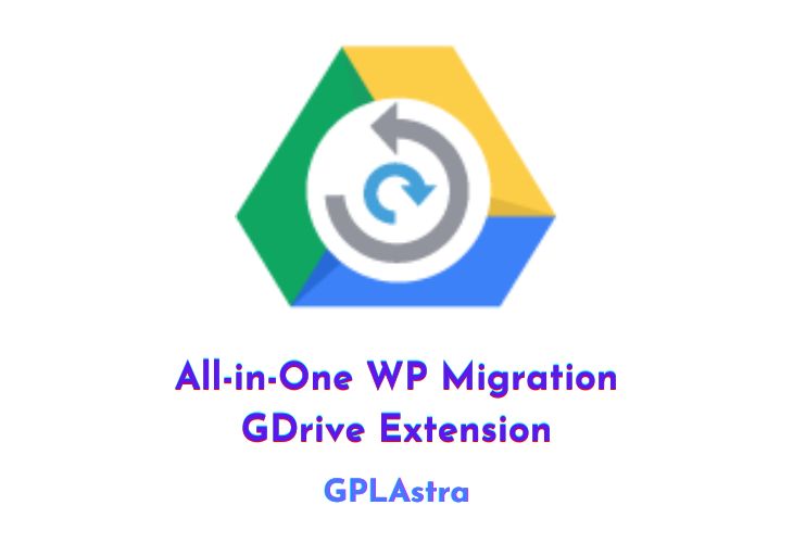All-in-One WP Migration GDrive Extension Free Download