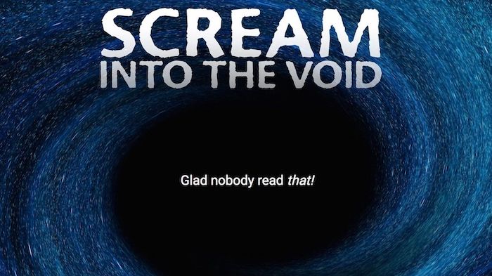 Scream Into the Void