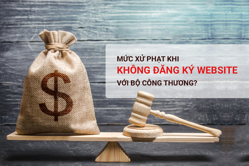 không đăng ký web với Bộ Công Thương sẽ bị xử phạt