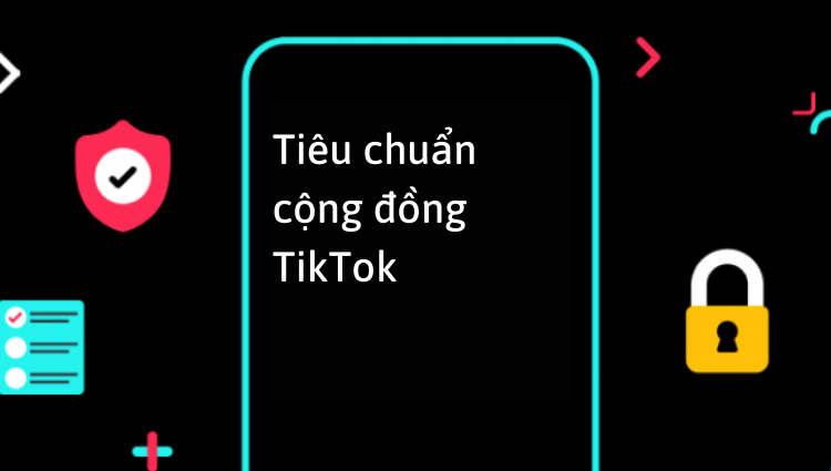 tiêu chuẩn cộng đồng TikTok là gì